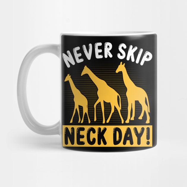 Never Skip Neck Day Funny Fitness Giraffe Lover Bodybuilder by Pizzan